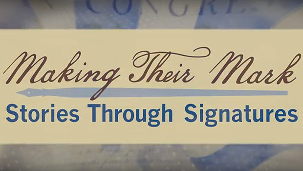 National Archives: Making Their Mark, Stories Through Signatures